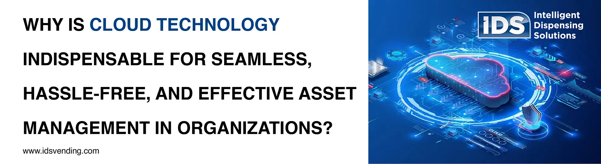 Why Is Cloud Technology Indispensable for Seamless - IDSVending.com