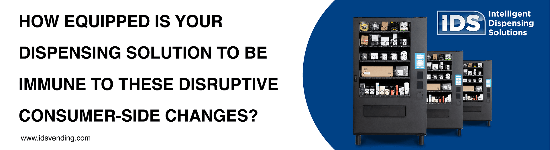 How Equipped is Your Dispensing Solution - IDSvending.com